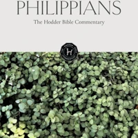 The Hodder Bible Commentary: Philippians
