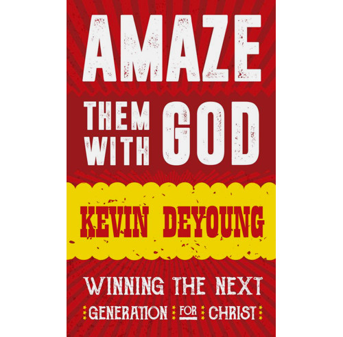 Amaze them with God