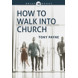 How to walk into Church