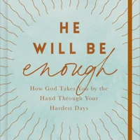 He Will Be Enough