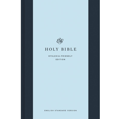 ESV Holy Bible: Dyslexia-Friendly Edition