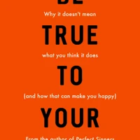 Be True to Yourself (ebook)