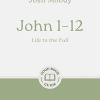 John 1–12: Life to the Full