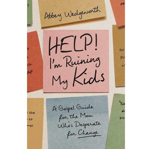 Help! I'm Ruining My Kids