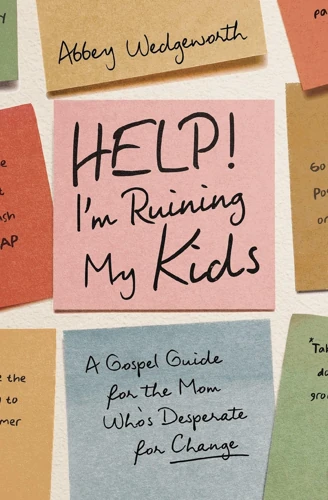 Help! I'm Ruining My Kids