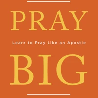 Pray Big