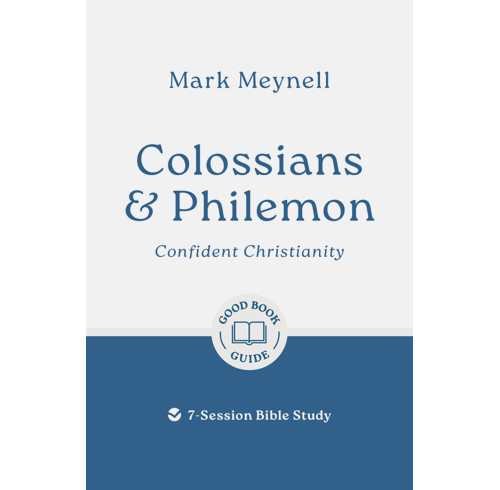 Colossians & Philemon: Confident Christianity