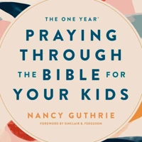Praying through the Bible for your kids