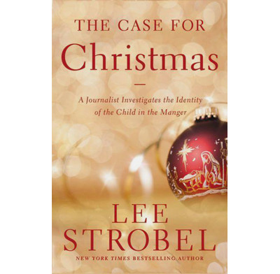 The Case for Christmas - Lee Strobel | The Good Book Company