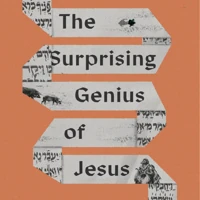 The Surprising Genius of Jesus