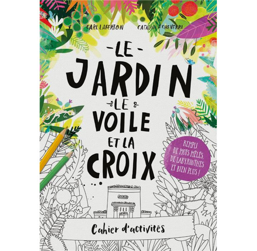 Colouring Book (French) The Garden, the Curtain & the Cross