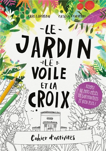 Colouring Book (French) The Garden, the Curtain & the Cross
