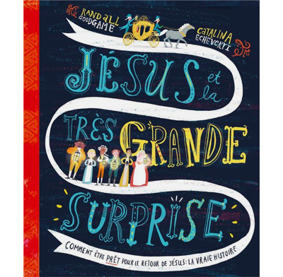 Jesus and the Very Big Surprise (French)