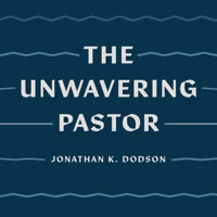 The Unwavering Pastor (audiobook)
