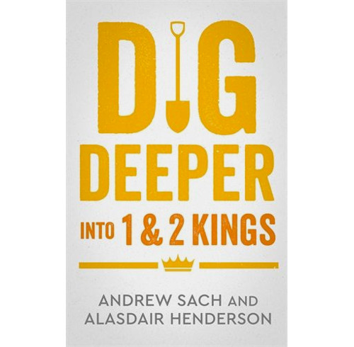 Dig Deeper into 1 & 2 Kings