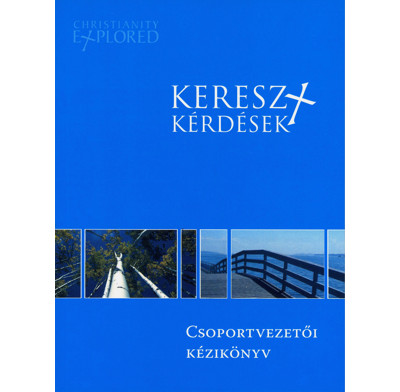 Christianity Explored Leader's Guide (Hungarian)