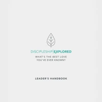 Discipleship Explored Leader's Handbook