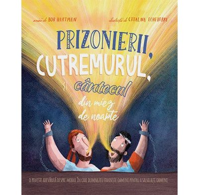 The Prisoners, the Earthquake, and the Midnight Song Storybook (Romanian)
