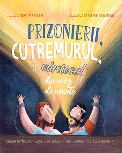 The Prisoners, the Earthquake, and the Midnight Song Storybook (Romanian)