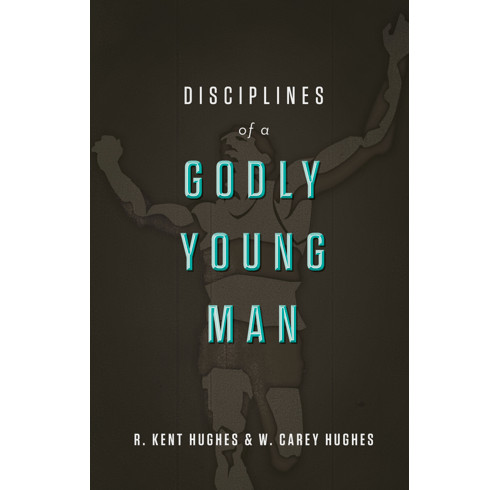 Disciplines of a Godly Young Man