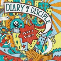 Diary of a Disciple: Luke's Story