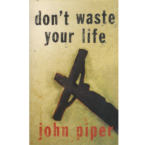 Don't Waste Your Life (ebook)