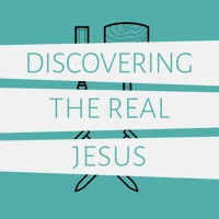Discovering the Real Jesus