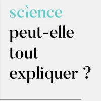 Can Science Explain Everything? (French)