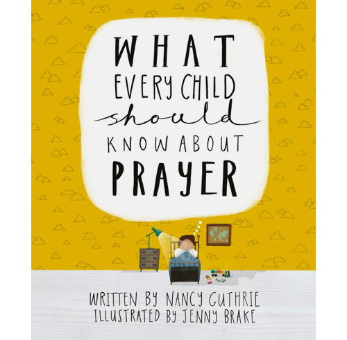 What Every Child Should Know About Prayer