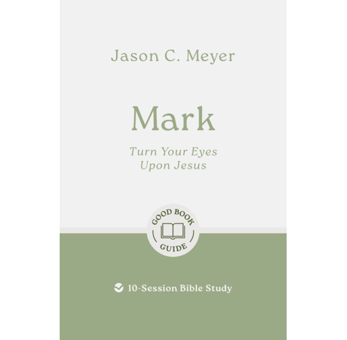 Mark: Turn Your Eyes Upon Jesus (ebook)