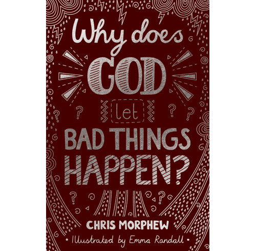 Why Does God Let Bad Things Happen?