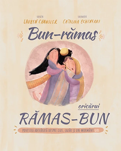 Goodbye to Goodbyes Storybook (Romanian)