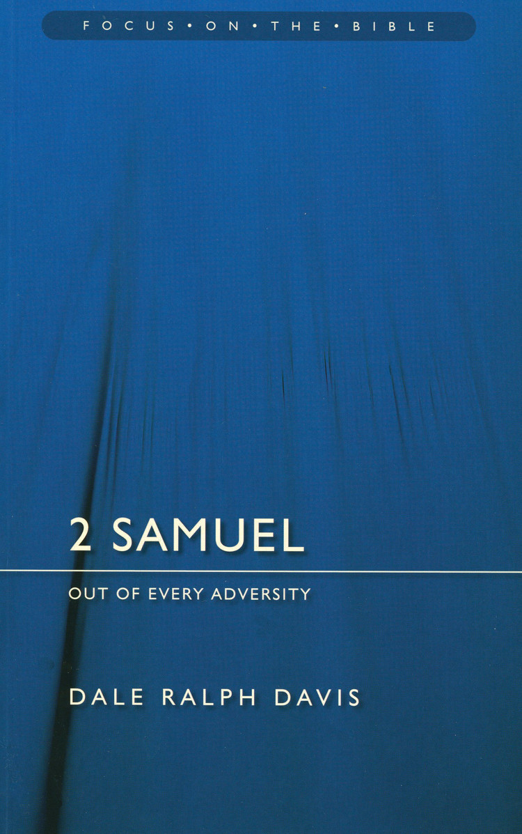 2 Samuel: Out of Every Adversity - Dale Ralph Davis | The Good Book Company