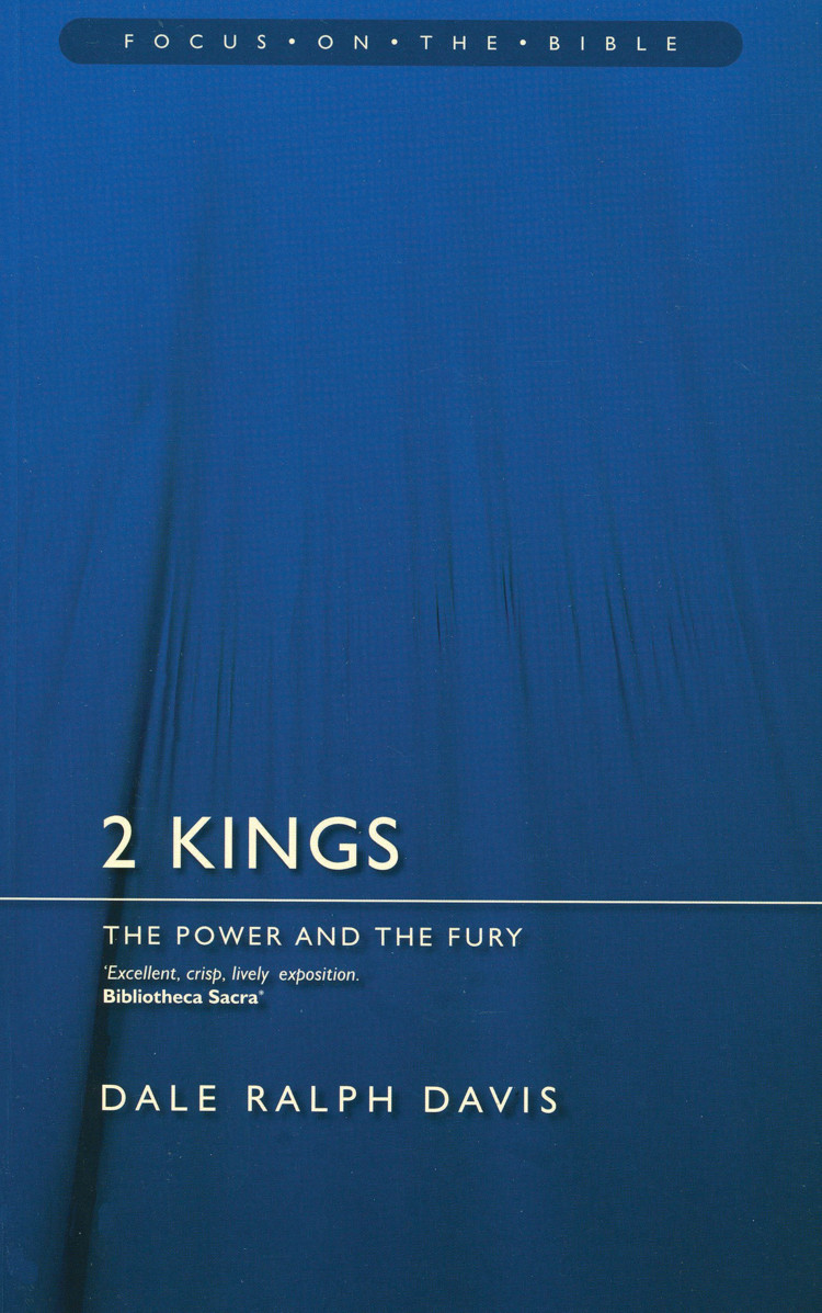 2 Kings: The Power and Fury - Dale Ralph Davis | The Good Book Company