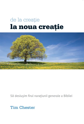 From Creation to New Creation (Romanian)