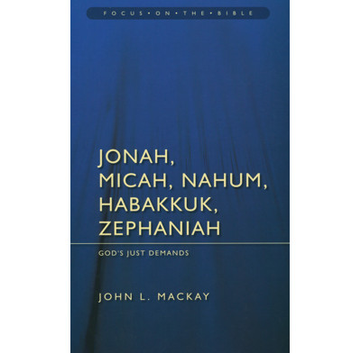 God's Just Demands: Jonah, Micah, Nahum, Habakkuk, Zephaniah