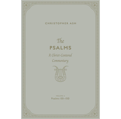 The Psalms: A Christ-Centered Commentary