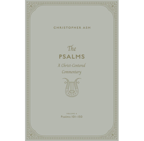 The Psalms: A Christ-Centered Commentary