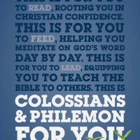 Colossians & Philemon For You