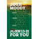 John 13-21 For You