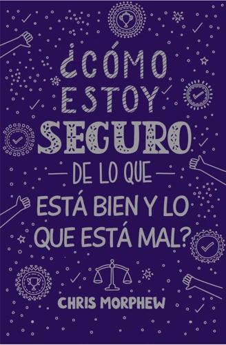 How Can I Be Sure What's Right and Wrong? (Spanish)