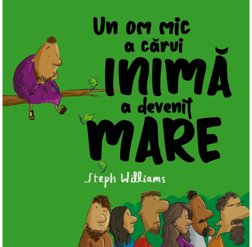 The Little Man Whose Heart Grew Big (Romanian)