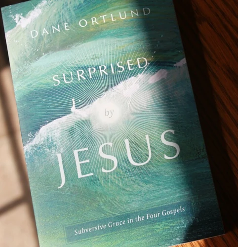 Surprised by Jesus
