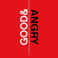 Good and Angry