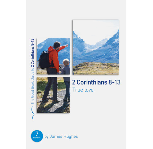 2 Corinthians 8-13: True love