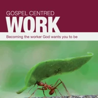 Gospel Centred Work (ebook)
