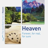 Heaven: Forever, for real, for sure (ebook)