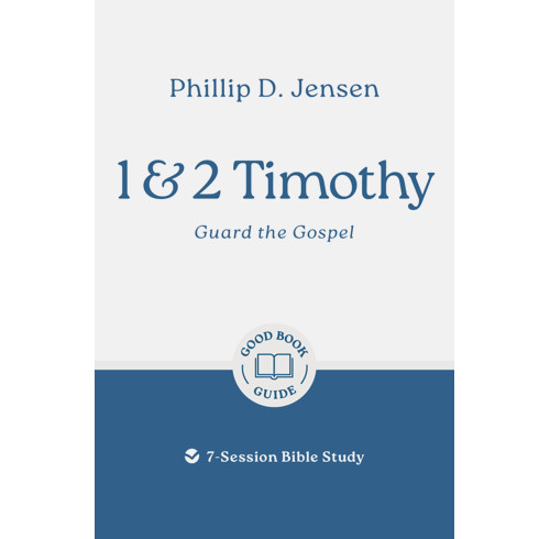 1 & 2 Timothy: Guard the Gospel