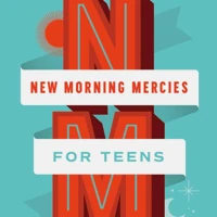 New Morning Mercies for Teens