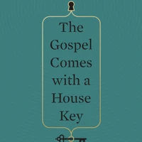 The Gospel Comes With a House Key